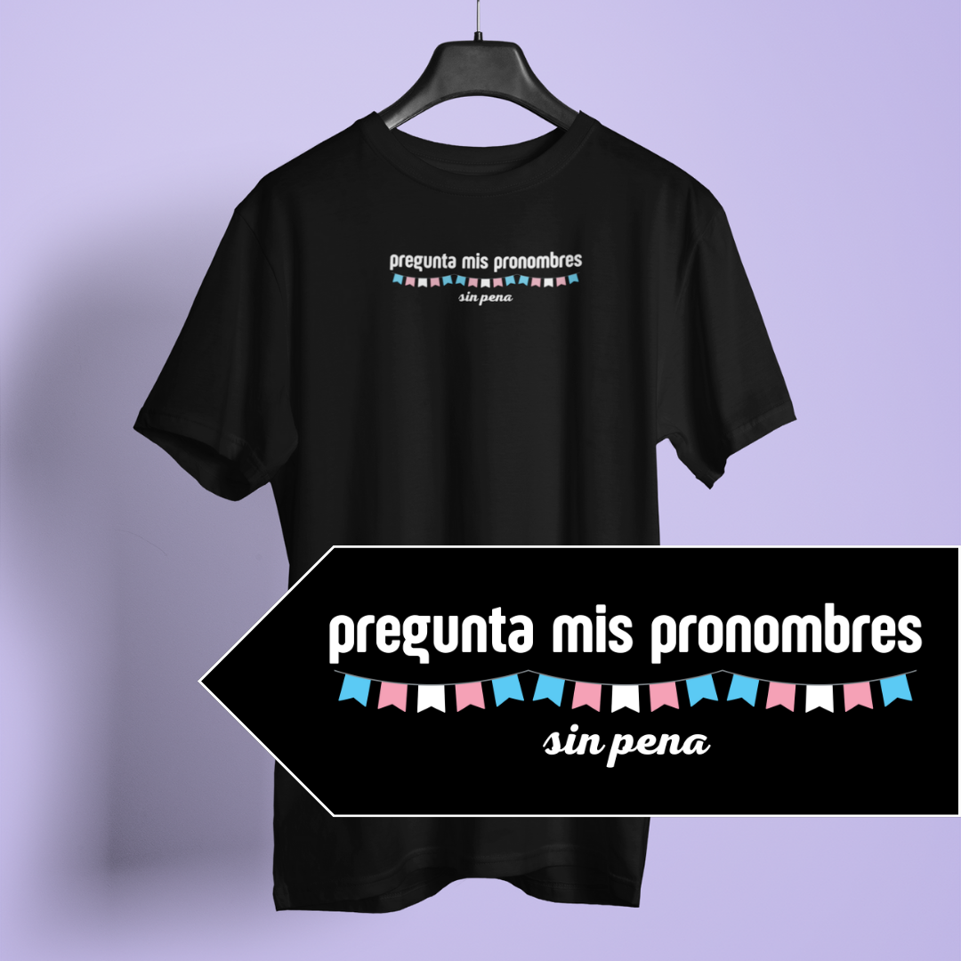 Pregunta Mis Pronombres Sin Pena - Playera LGBTI+