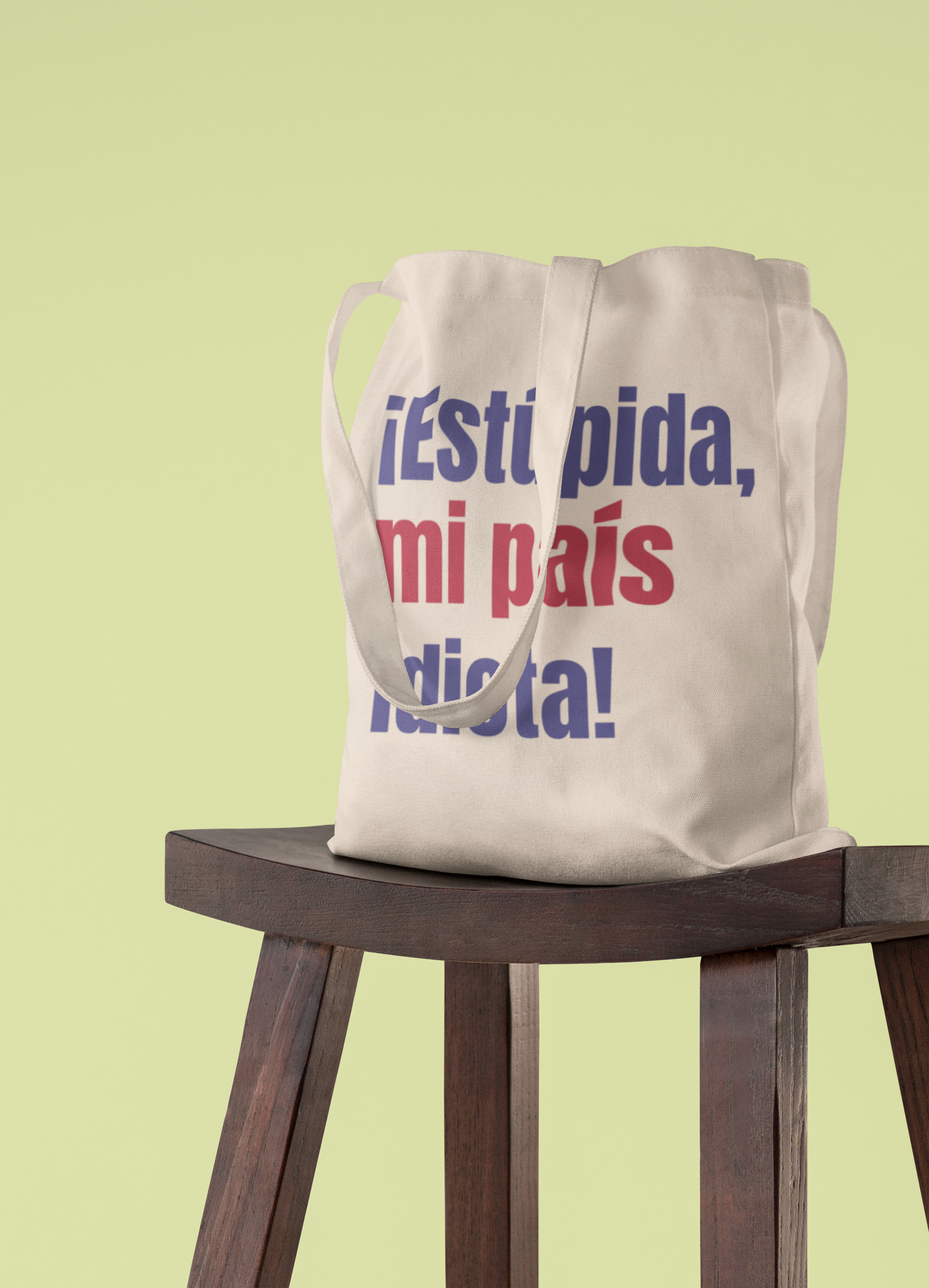 Estúpida Mi País Idiota - ToteBag