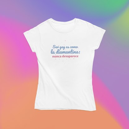 Ser Gay Es Como La Diamantina: Nunca Desaparece - Playera LGBTI+