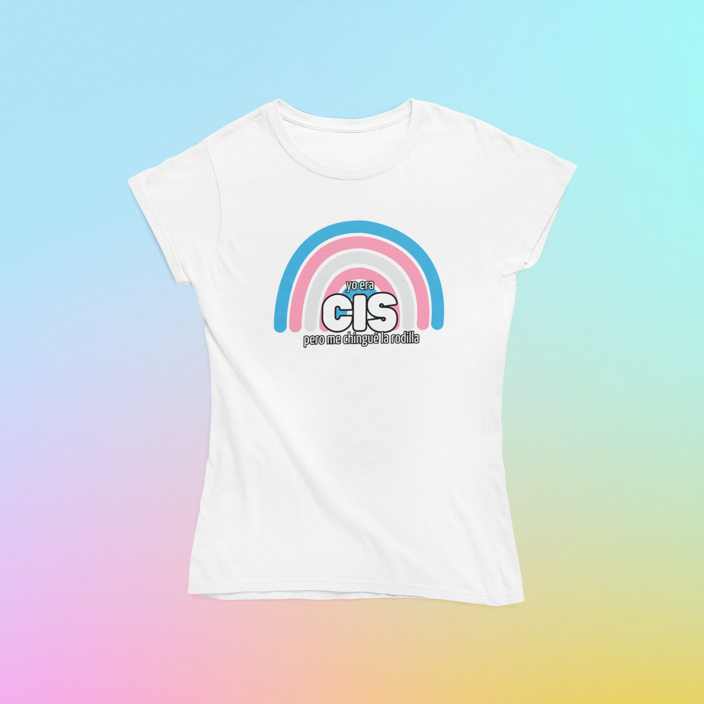 Yo Era Cis Pero Me Chingué La Rodilla (b.trans) - Playera LGBTI+