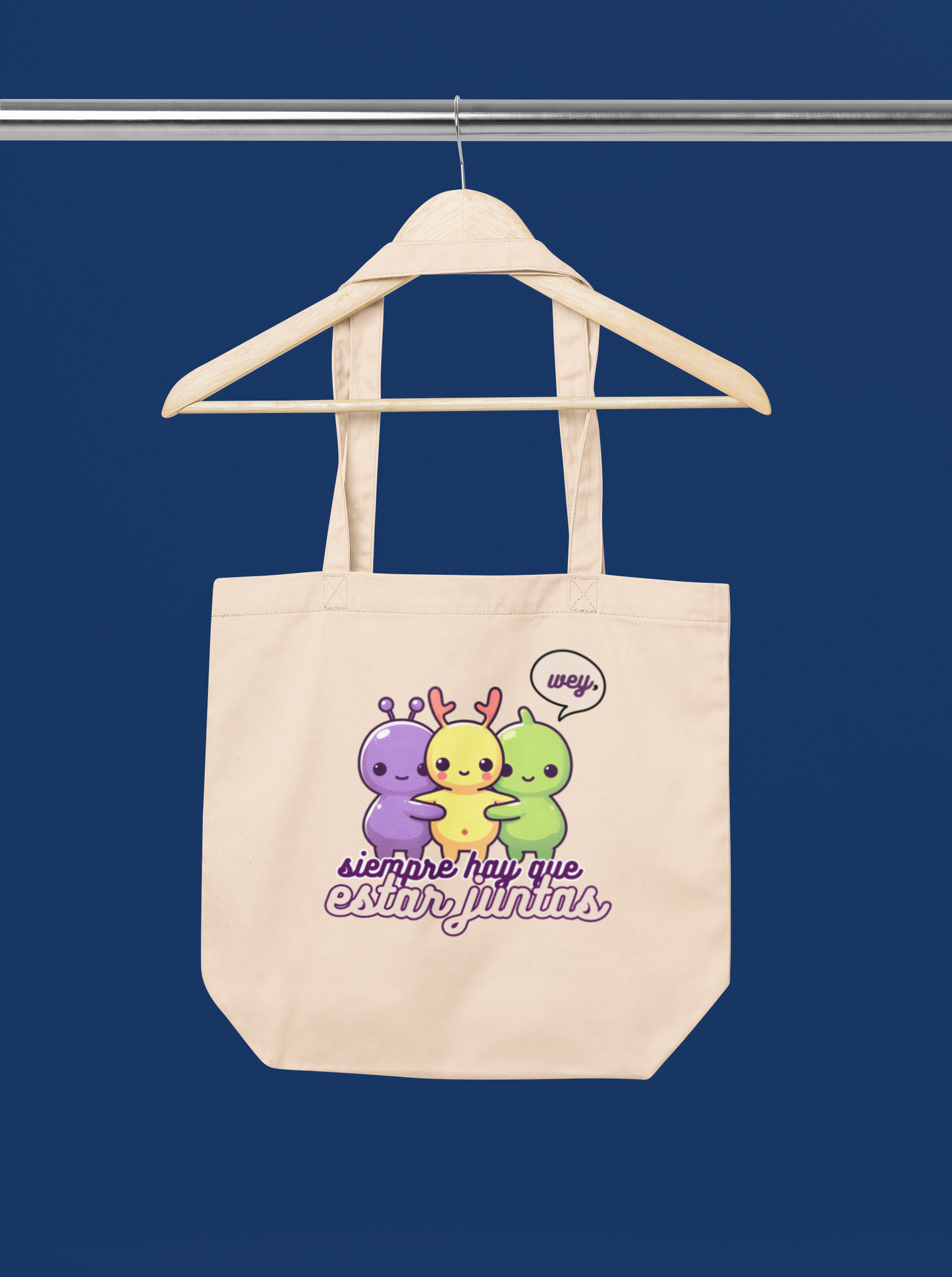 Wey, Siempre Hay Que Estar Juntas - ToteBag